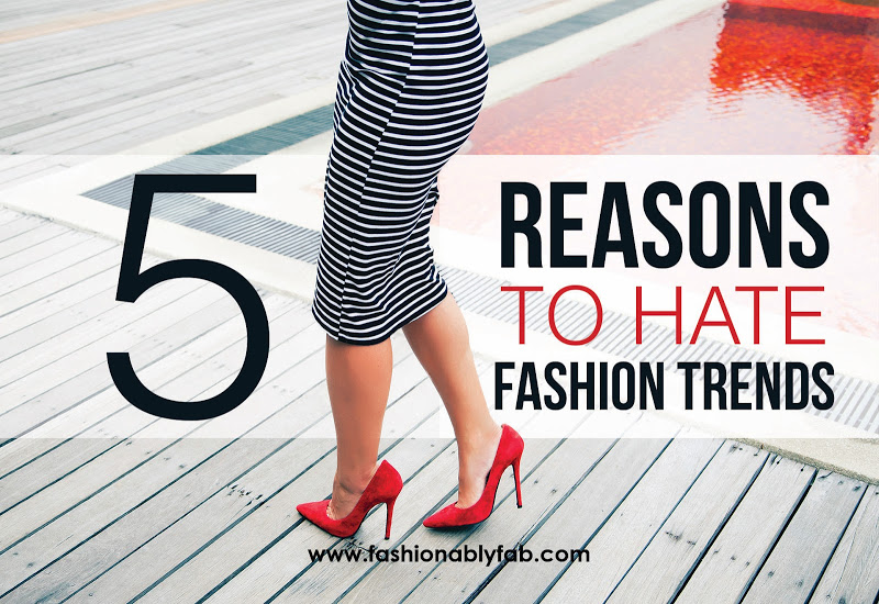 Reasons to Hate Fashion Trends